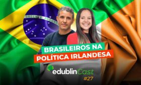 Brasileiros na Política Irlandesa – edublinCast