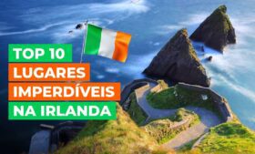 10 lugares pra você conhecer na Irlanda – Roteiro Turístico